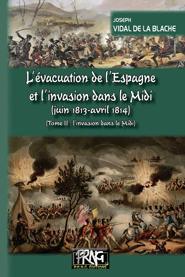 L'évacuation de l'Espagne et l'invasion du Midi (juin 1813-avril 1814) - T2