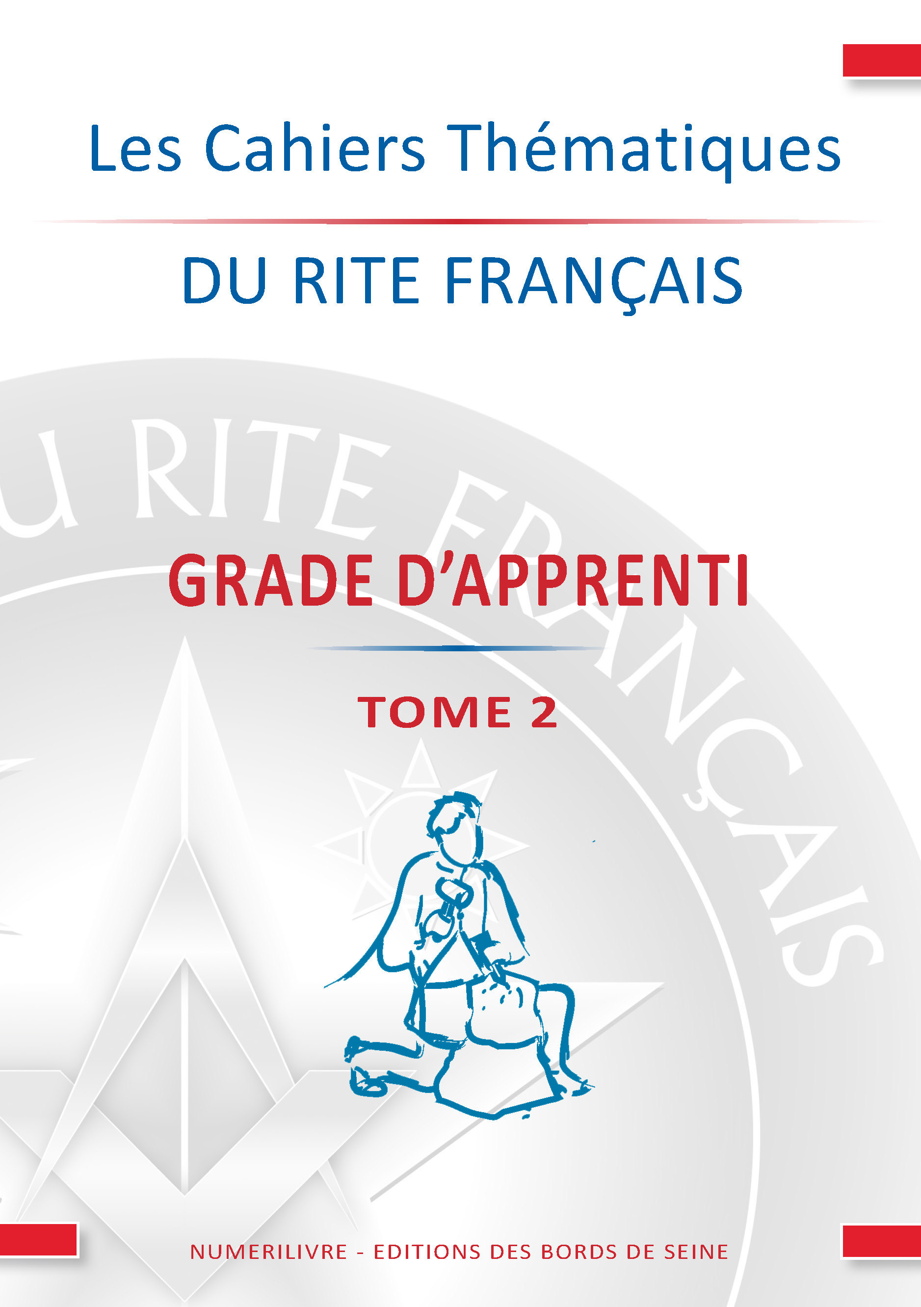 Les Cahiers Thématiques du Rite Français TOME 2 Apprenti