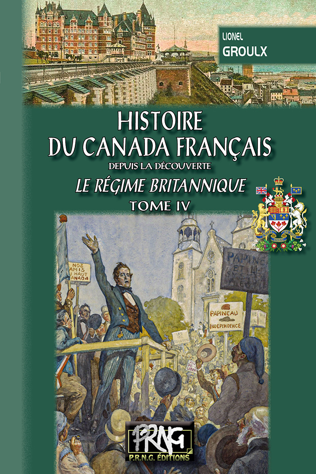 Histoire du Canada français depuis la Découverte (T4) - Le régime britannique