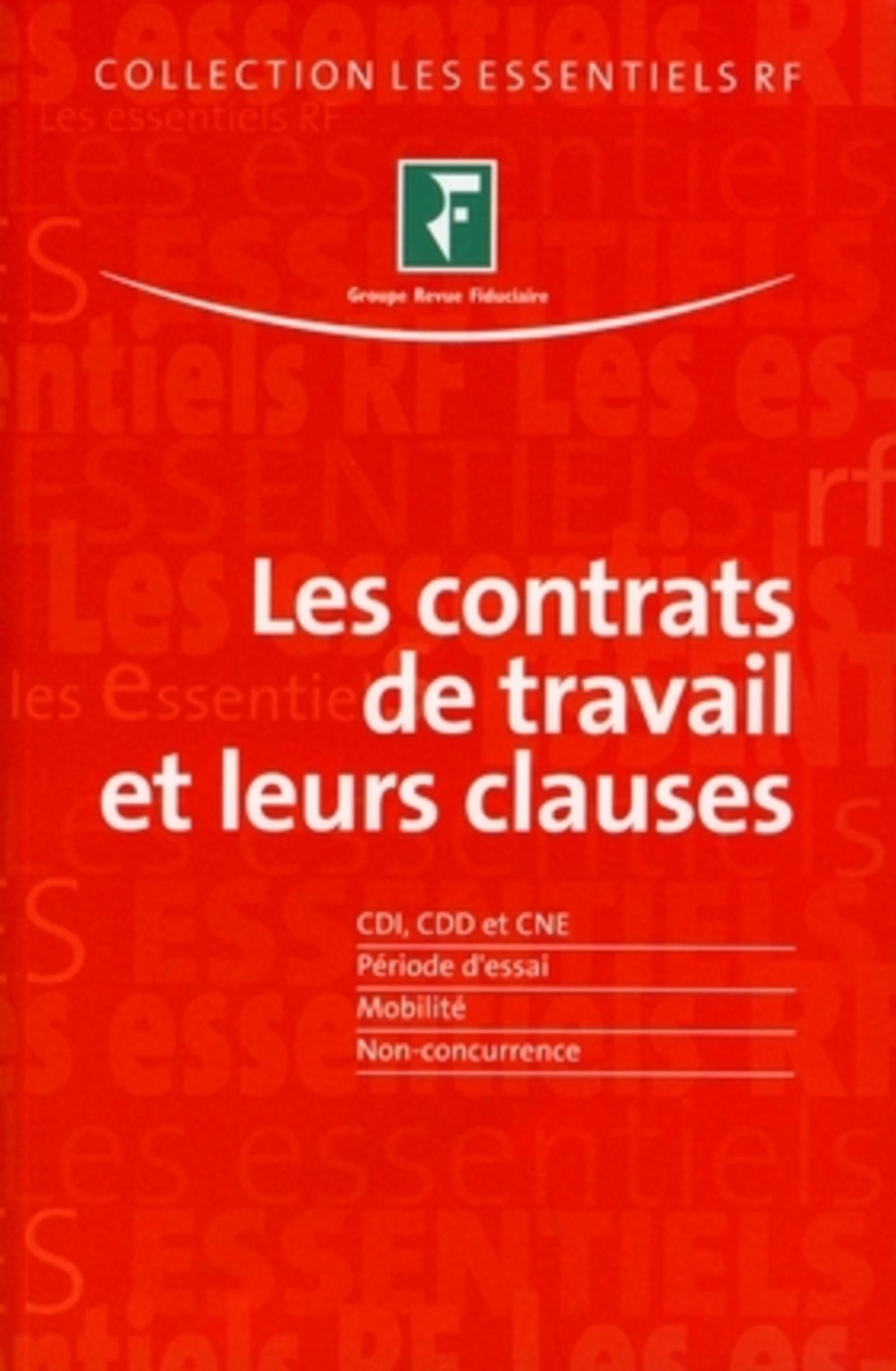 LES CONTRATS DE TRAVAIL ET LEURS CLAUSES. CDI, CDD ET CNE. PERIODE D'ESSAI, MOBI