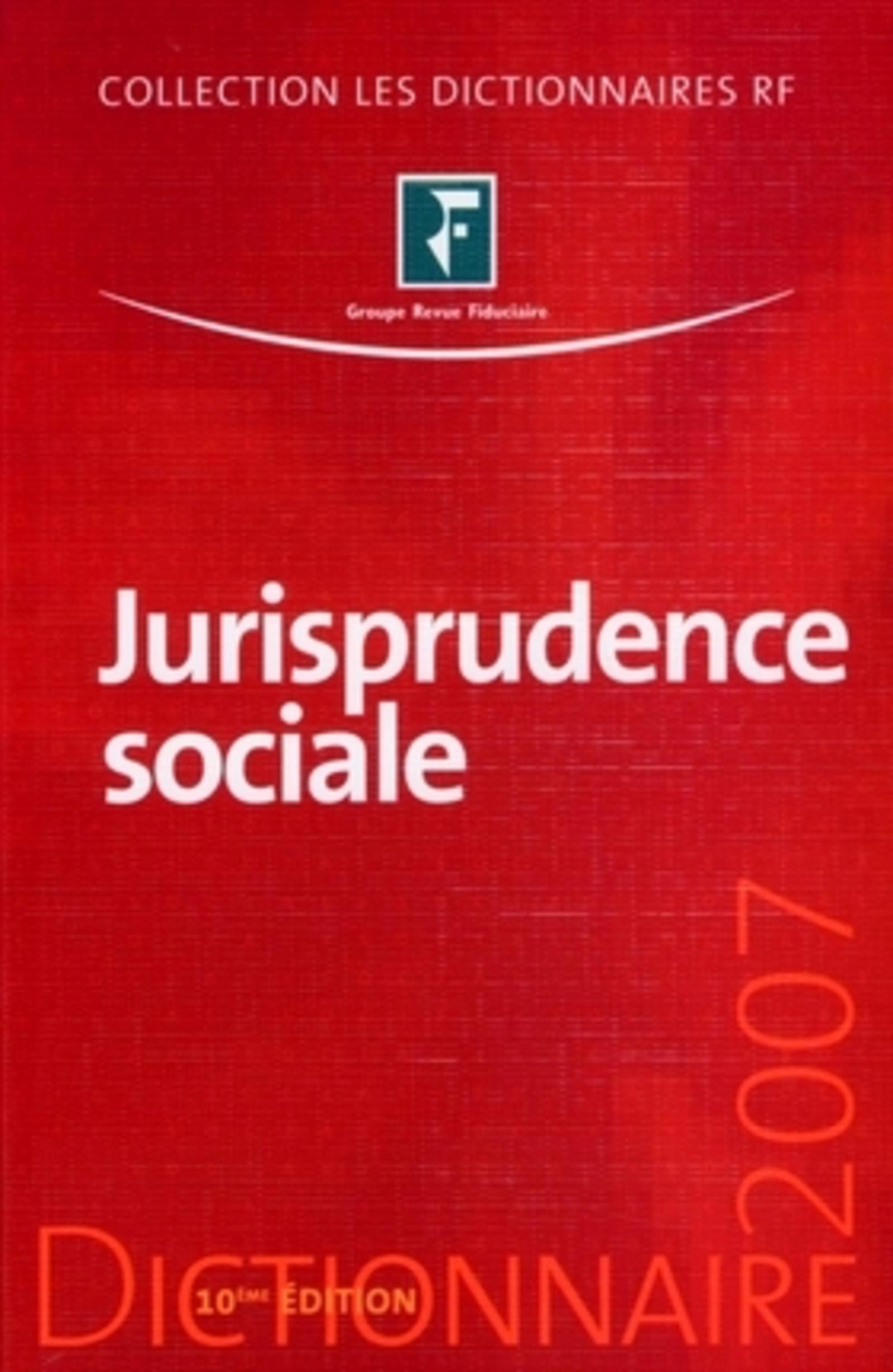 JURISPRUDENCE SOCIALE DICTIONNAIRE 2007