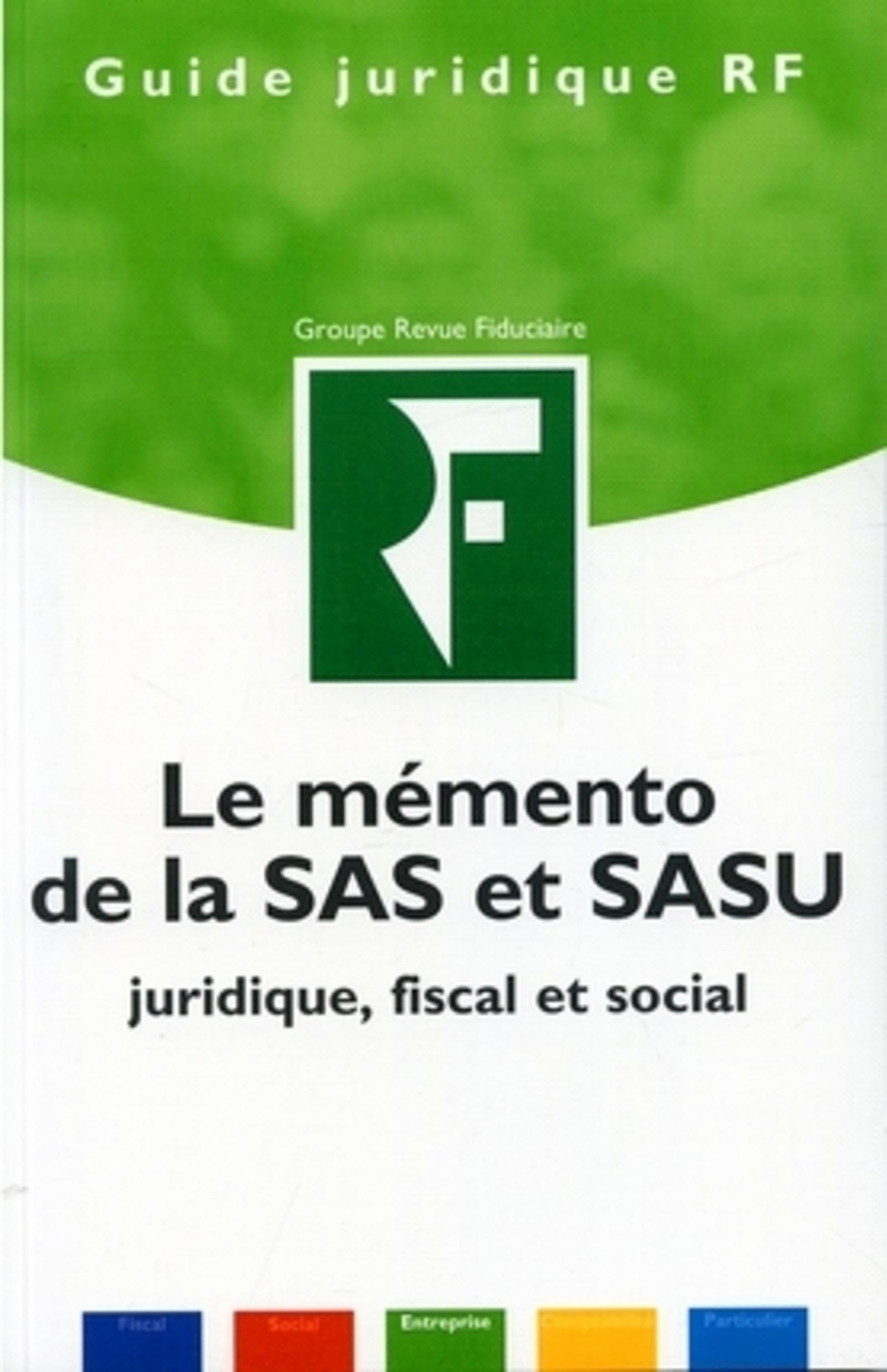 Le mémento de la SAS et SASU juridique, fiscal et social