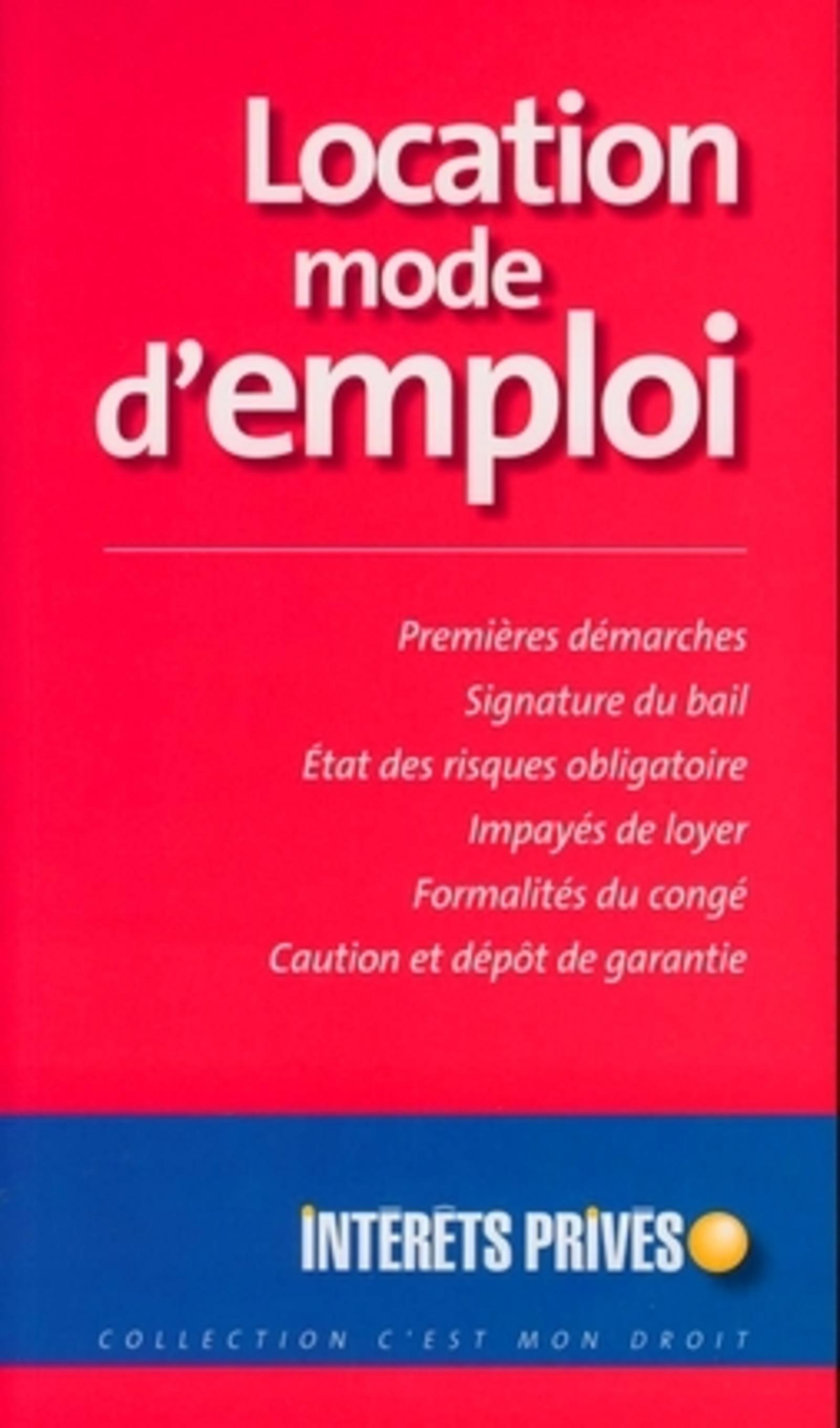 LOCATION MODE D'EMPLOI. PREMIERES DEMARCHES.SIGNATURE DU BAIL.ETAT DES RISQUES O