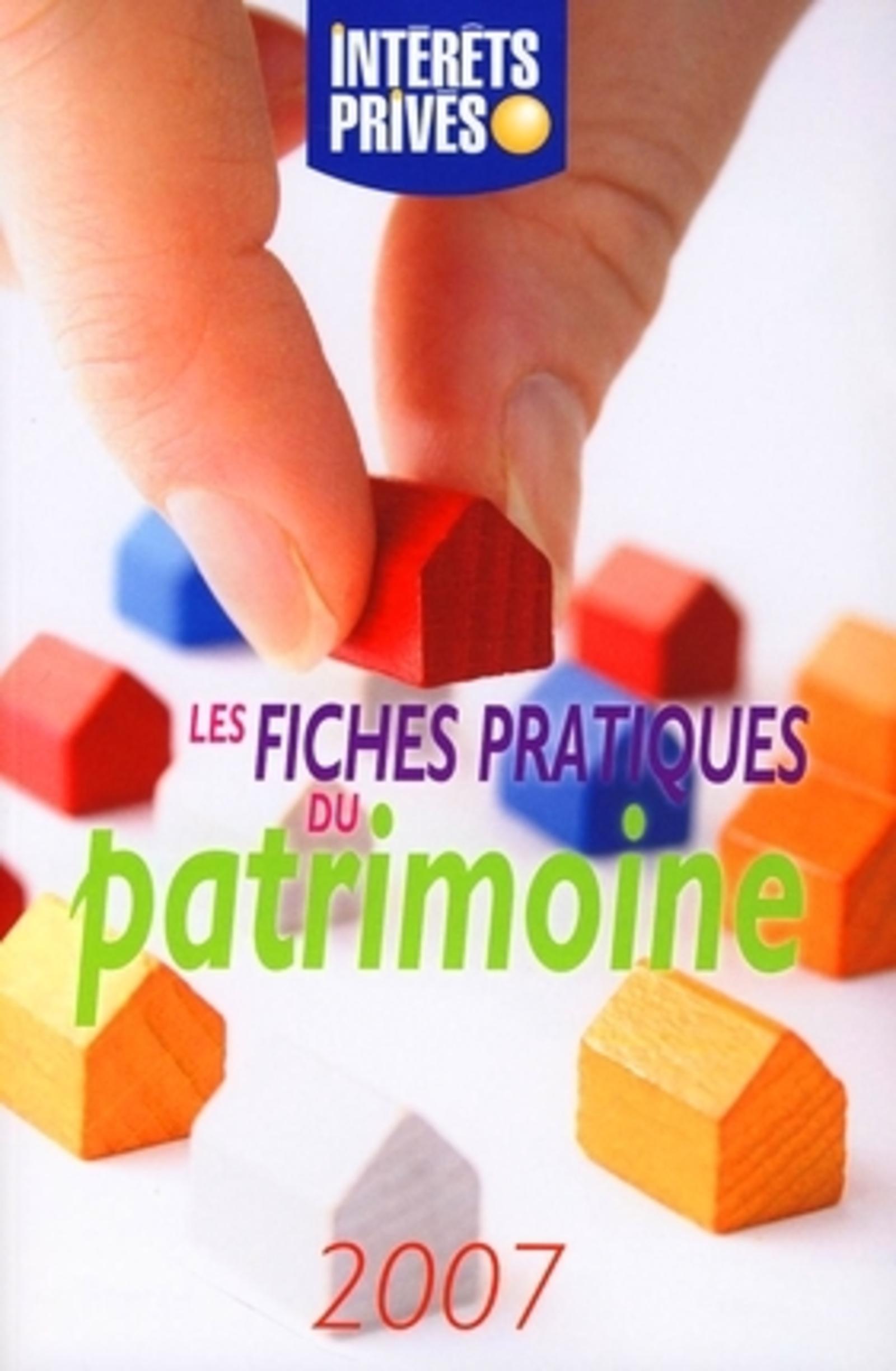 LES FICHES PRATIQUES DU PATRIMOINE 2007 8E EDITION