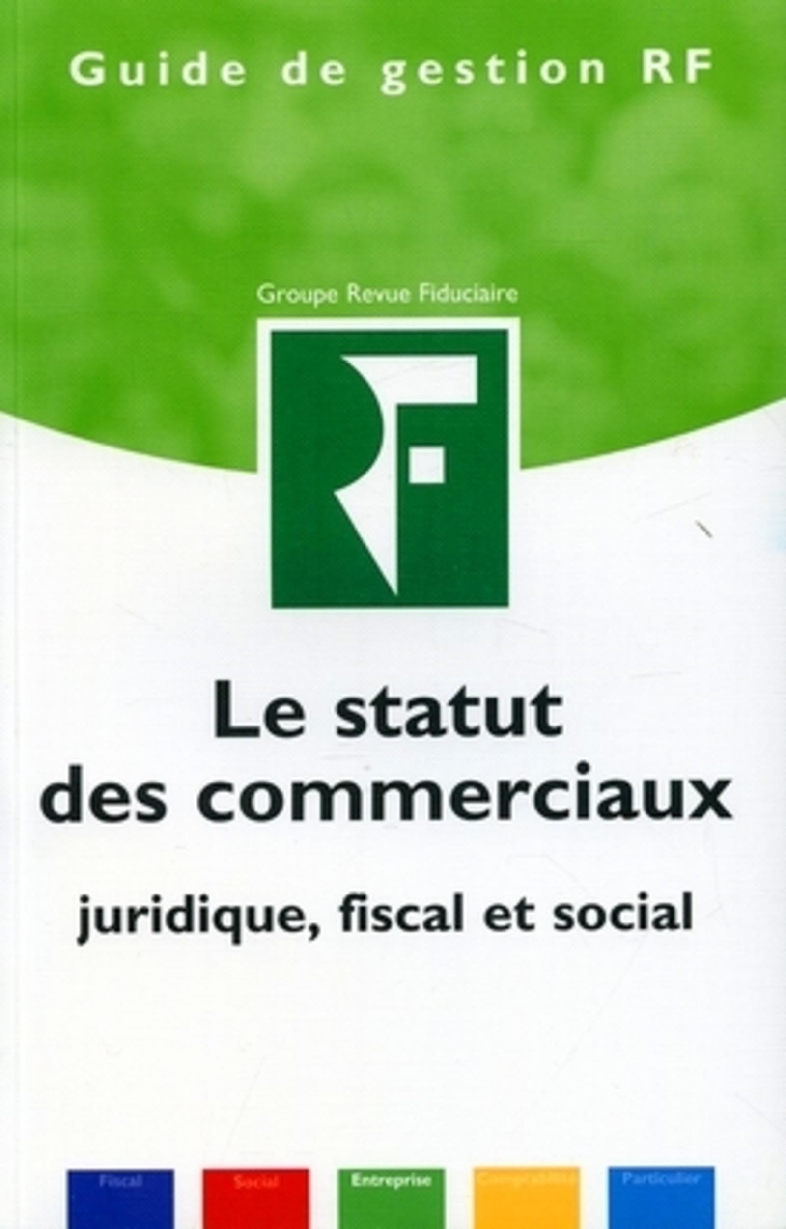 LE STATUT DES COMMERCIAUX. JURIDIQUE, FISCAL ET SOCIAL