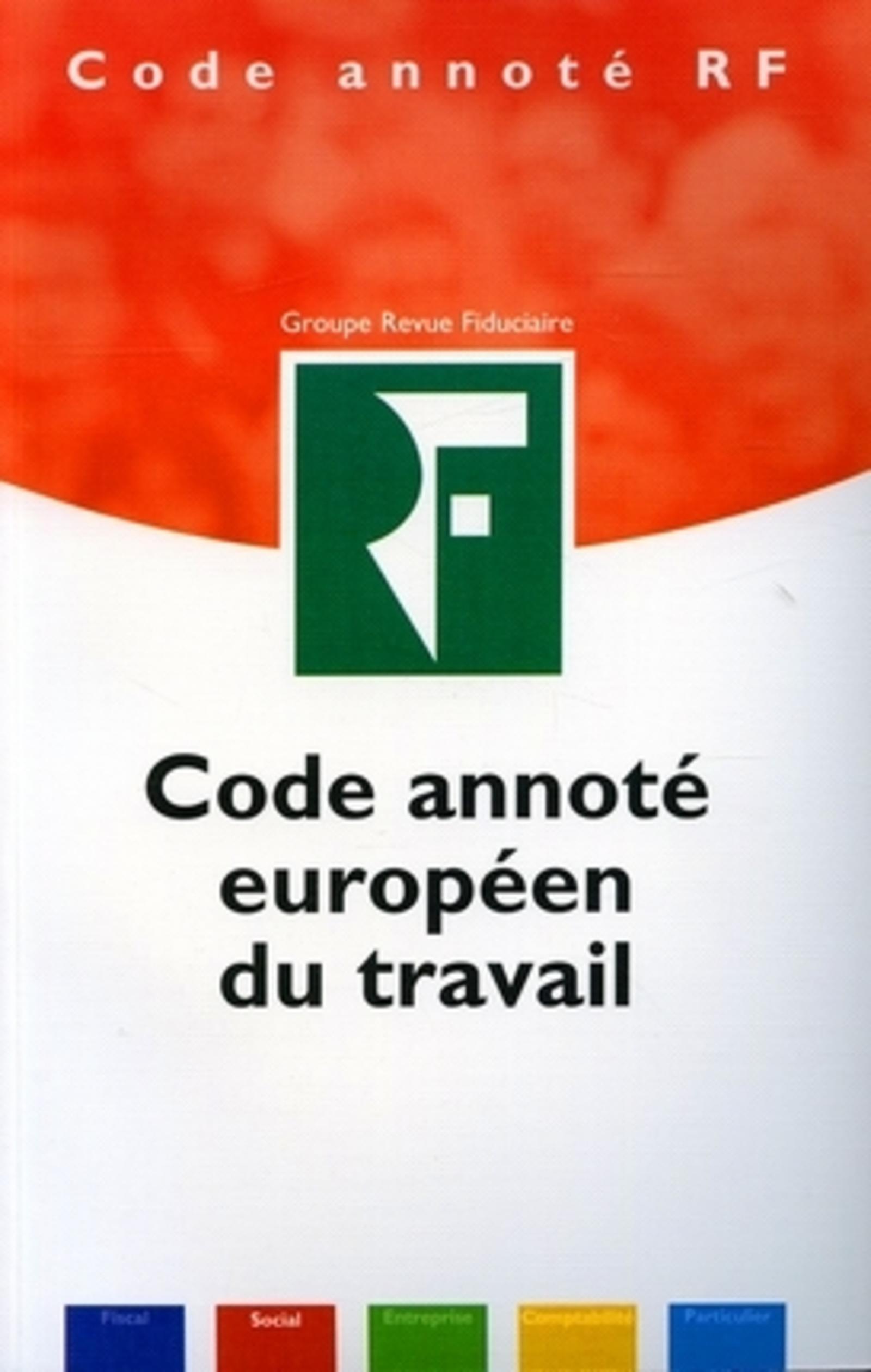CODE ANNOTE EUROPEEN DU TRAVAIL.