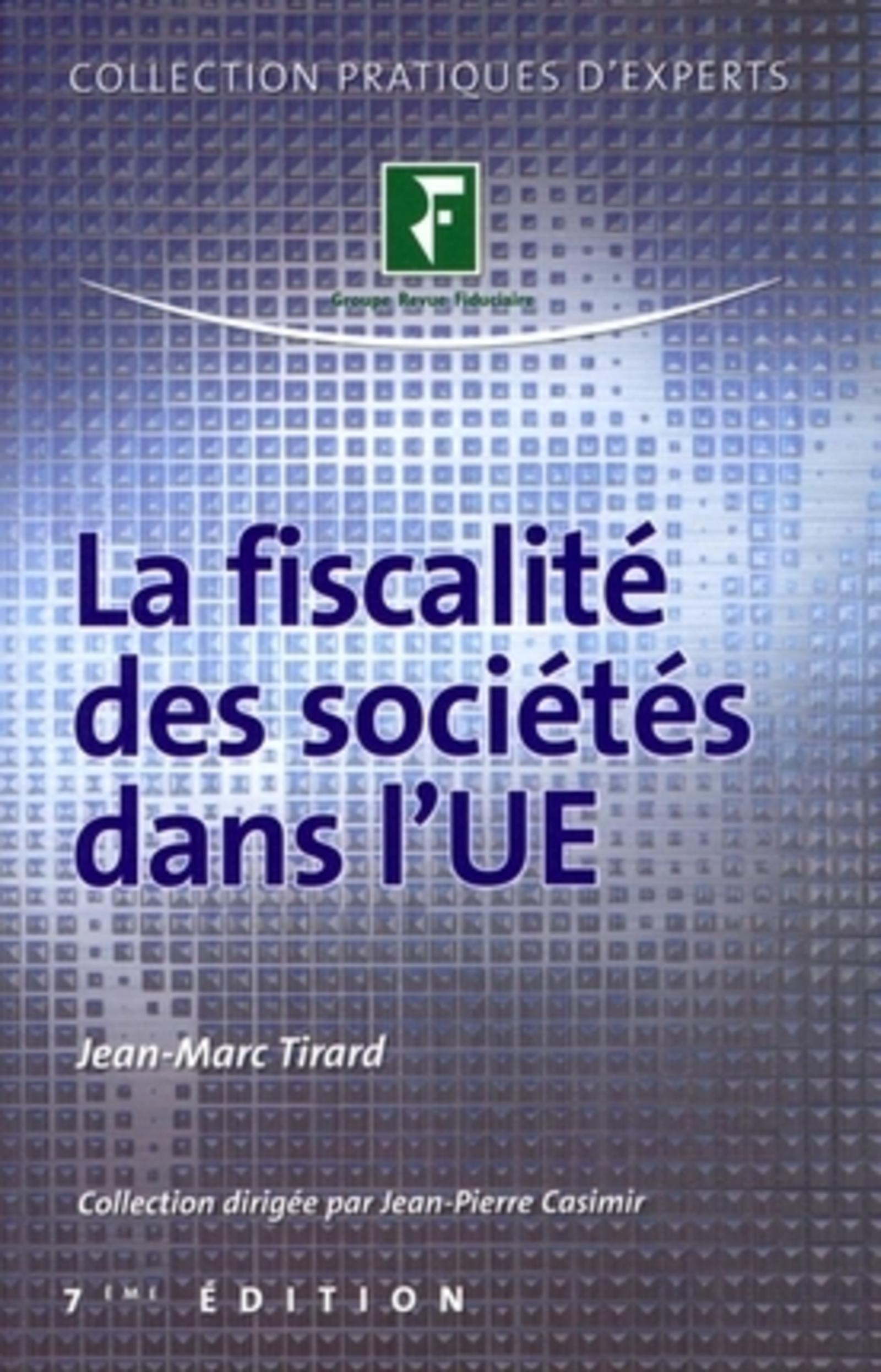 LA FISCALITE DES SOCIETES DANS L'UE. 7E EDITION