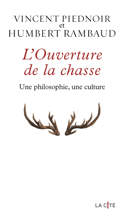 L'Ouverture de la chasse - Une philosophie, une culture