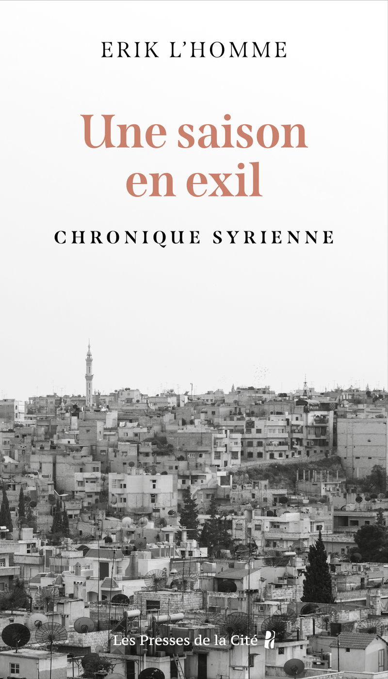 -Annulé- Une saison en exil - Chronique syrienne