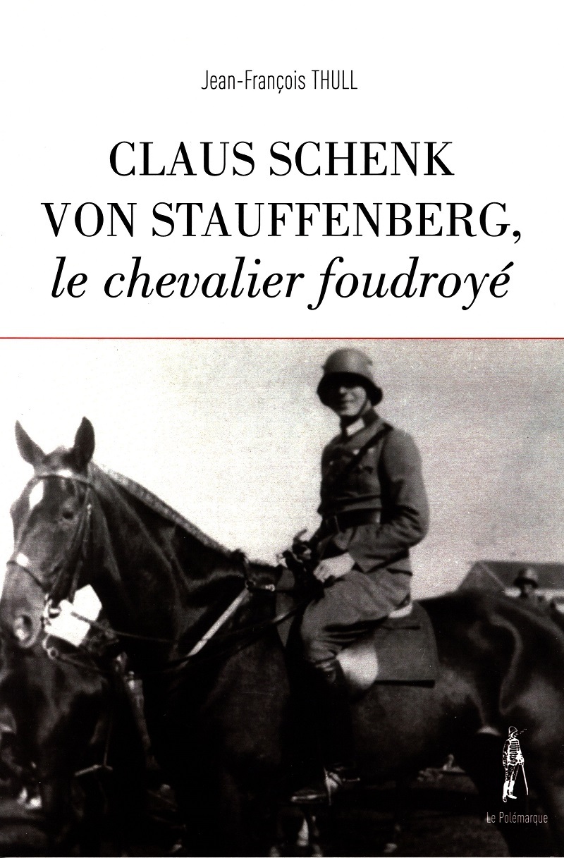 CLAUS SCHENK VON STAUFFENBERG, LE CHEVALIER FOUDROYÉ