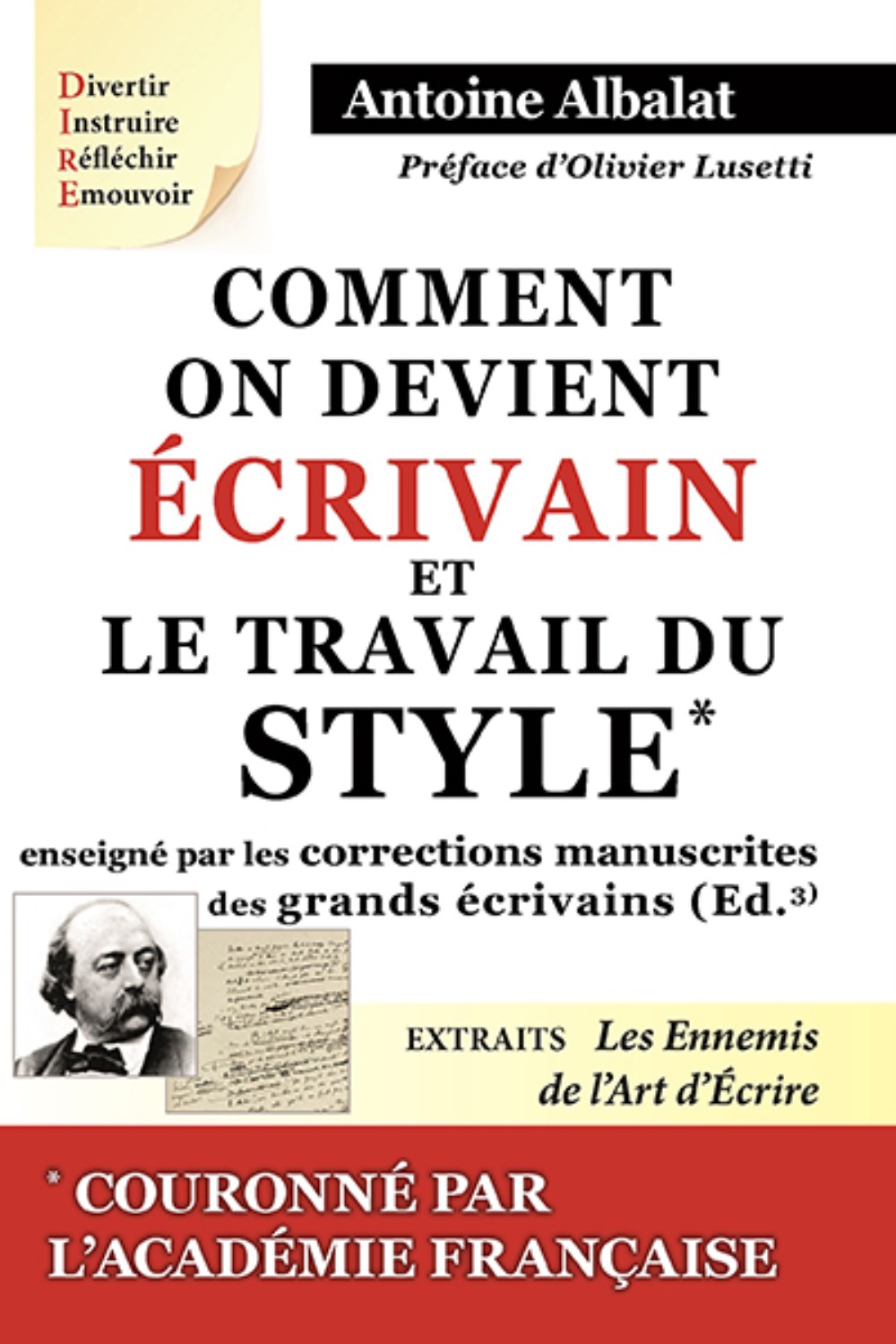 COMMENT ON DEVIENT ECRIVAIN. LE TRAVAIL DU STYLE ENSEIGNE PAR LES CORRECTIONS MANUSCRITES DES GRANDS