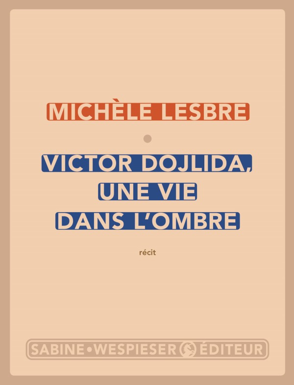 Victor Dojlida, une vie dans l'ombre
