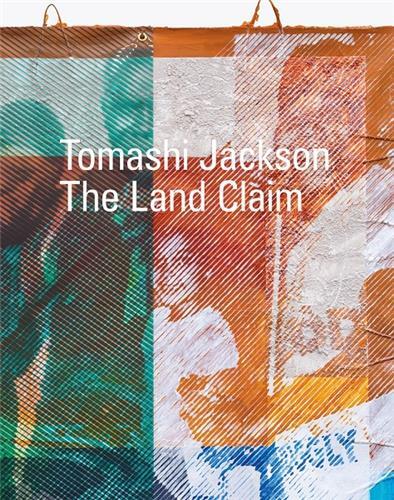 Tomashi Jackson The Land Claim /anglais