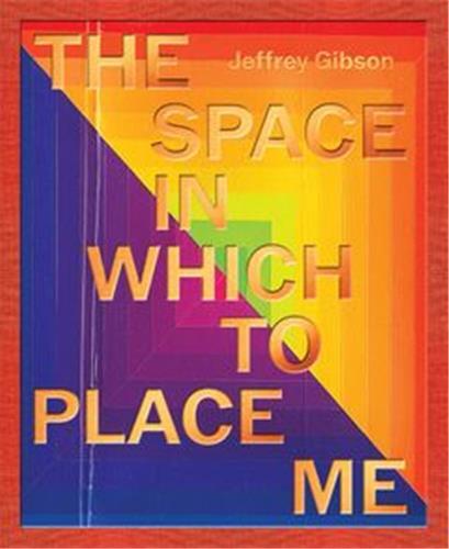Jeffrey Gibson: the space in which to place me /anglais
