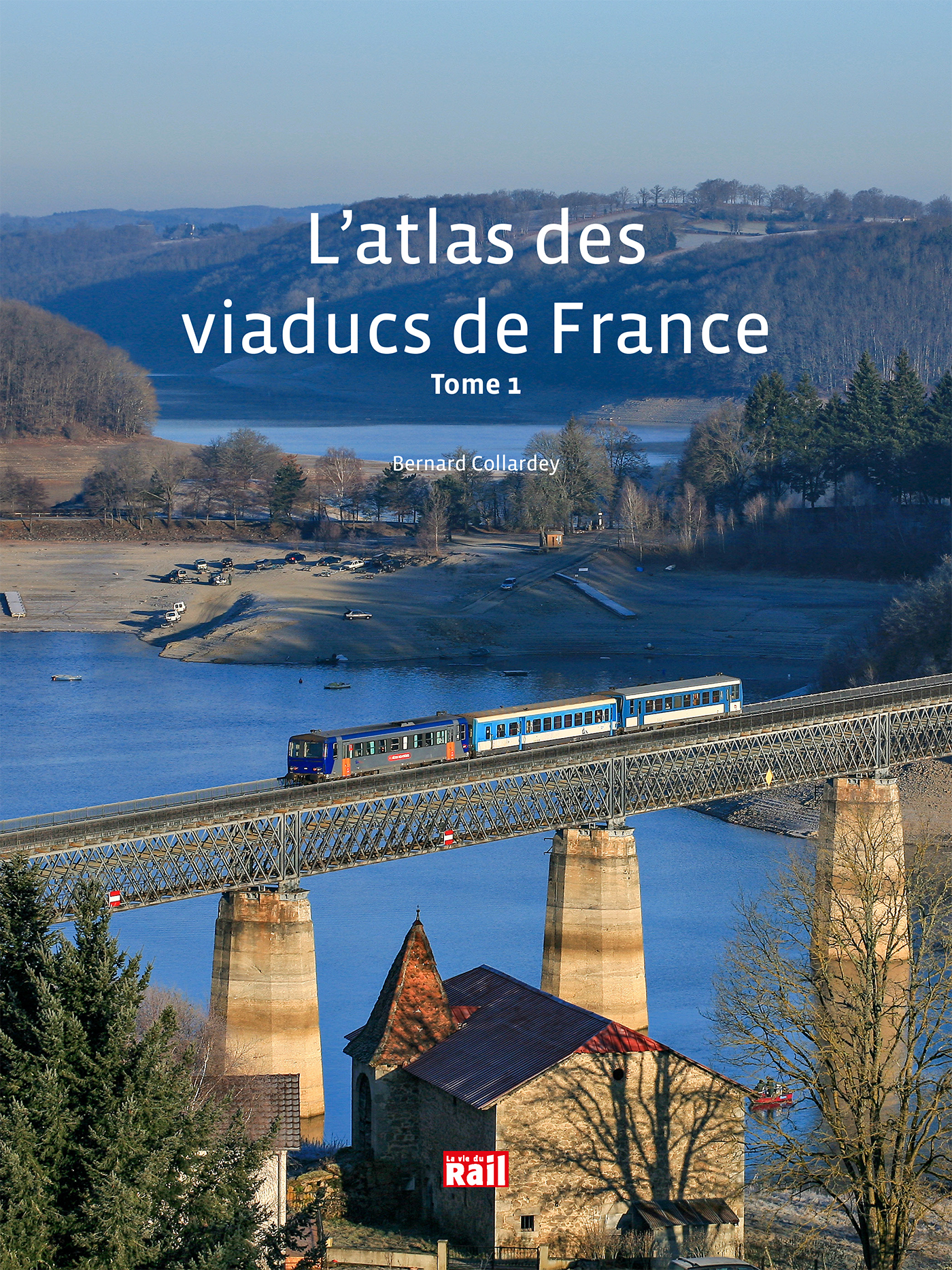 L'atlas des viaducs de France Tome 1