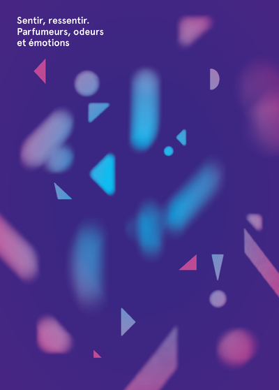 sentir, ressentir - Parfumeurs, odeurs et émotions
