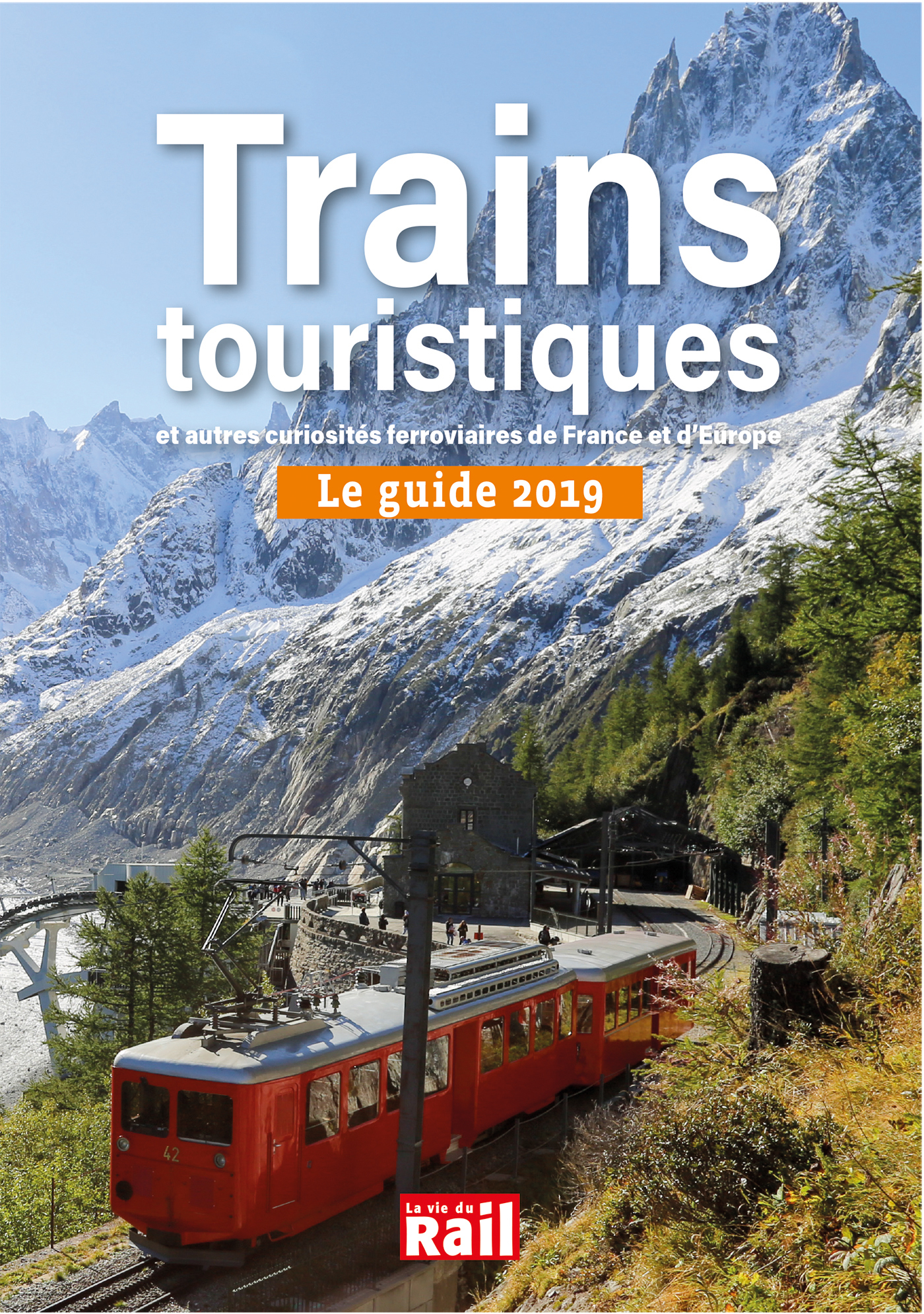 Guide 2019 des trains touristiques et autres curiosités ferroviaires de France et d'Europe