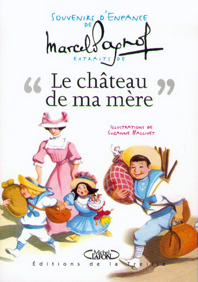 Le chateau de ma mère - Souvenirs d'enfance