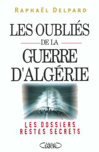 Les oubliés de la guerre d'Algérie - Les dossiers restes secrets