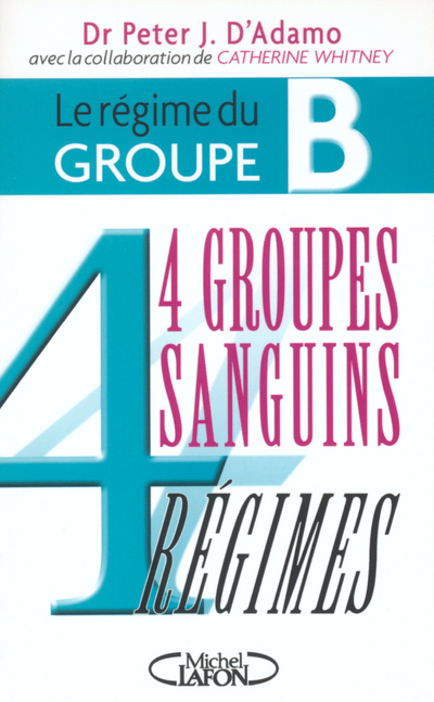 Le régime du groupe B - 4 groupes sanguins 4 régimes