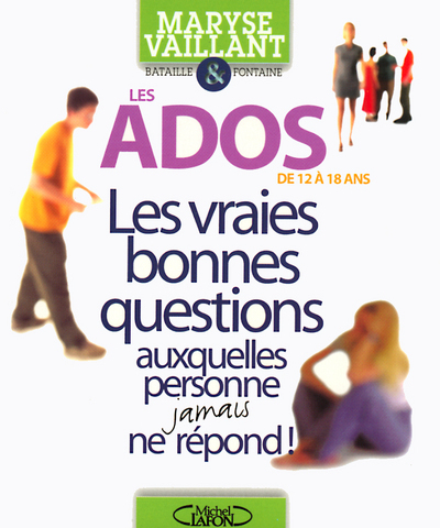 Les ados - Les vraies bonne questions auxquelles personne jamais ne répond