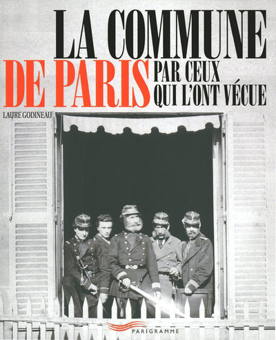 La commune de Paris par ceux qui l'ont vécue