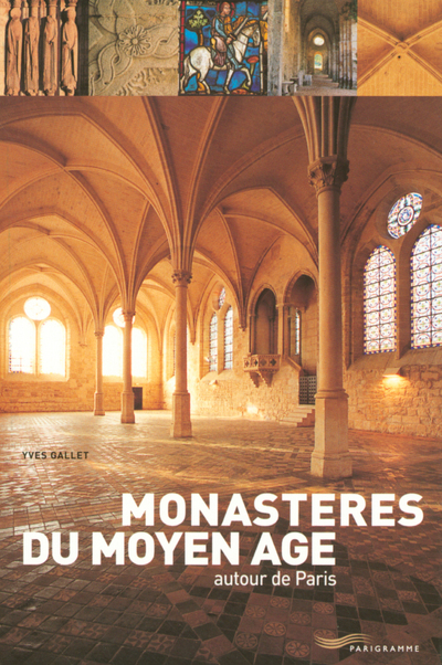 Monastères du Moyen-Age autour de Paris