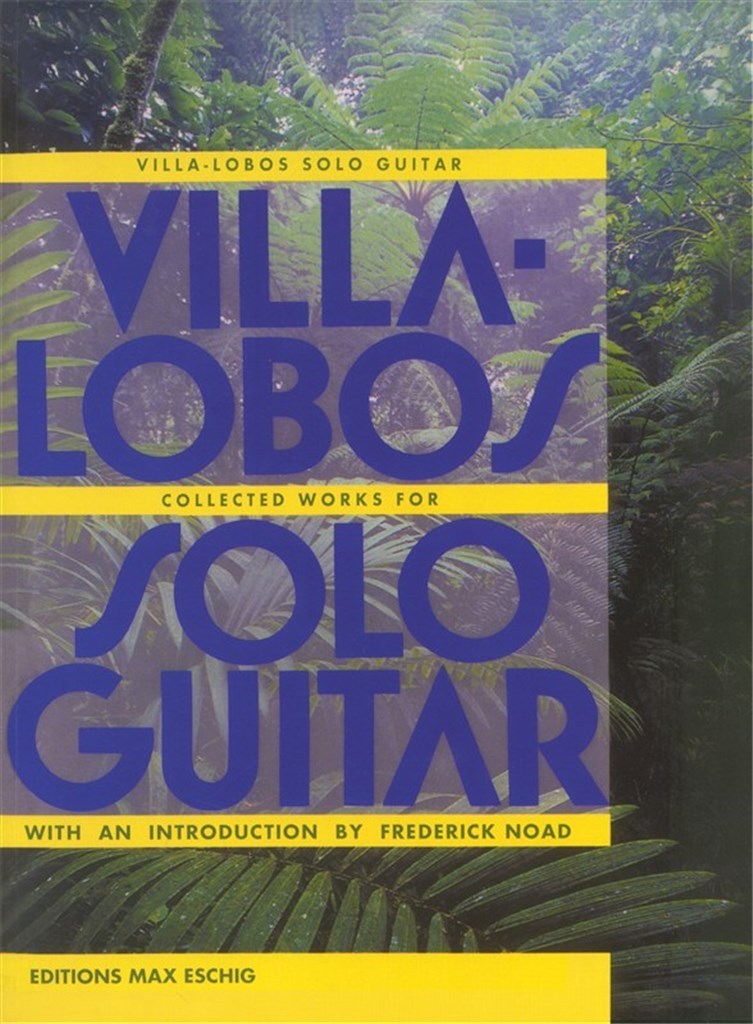 HEITOR VILLA-LOBOS : COLLECTED WORKS FOR SOLO GUITAR