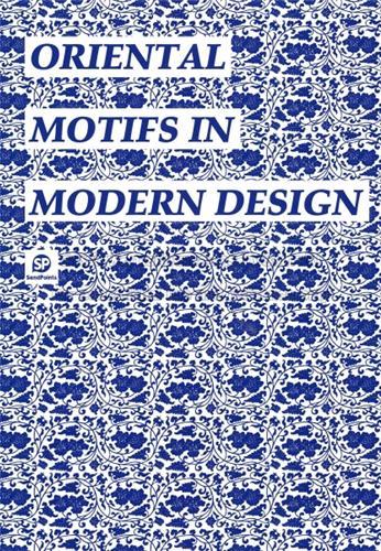 Oriental Motifs in Modern Design /anglais