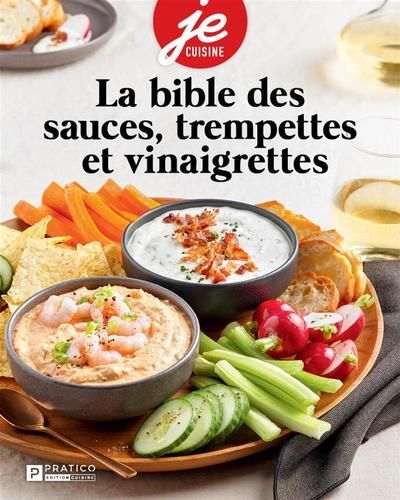 LA BIBLE DES SAUCES, TREMPETTES ET VINAIGRETTES