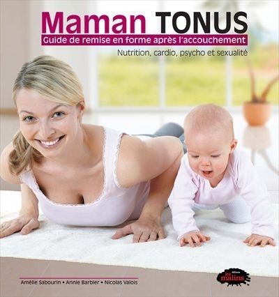Maman tonus - guide de remise en forme après l'accouchement