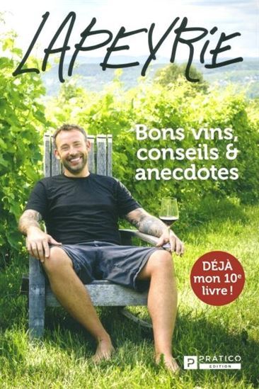 LAPEYRIE. BONS VINS, CONSEILS ET ANECDOTES