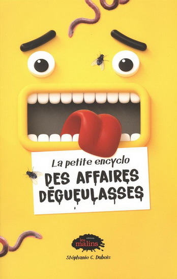 LA PETITE ENCYCLO DES AFFAIRES DEGUEULASSES