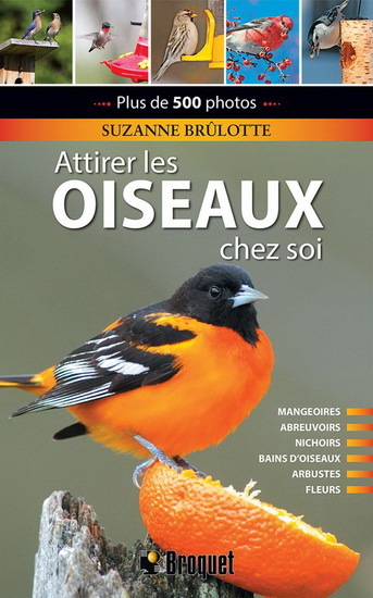 ATTIRER LES OISEAUX CHEZ SOI 2E ED.