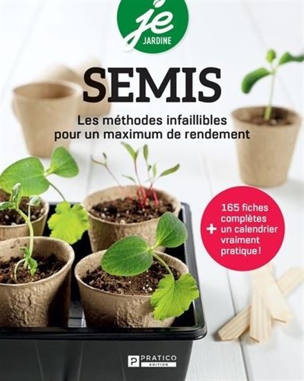 SEMIS. LES METHODES INFAILLIBLES POUR UN MAXIMUM DE RENDEMENT