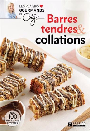BARRES TENDRES ET COLLATIONS. NOS 100 MEILLEURES RECETTES