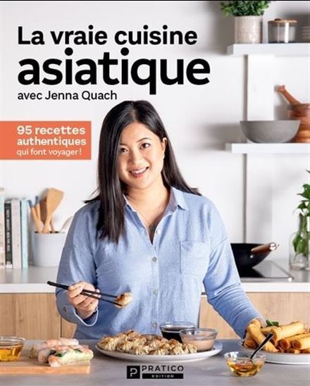 LA VRAIE CUISINE ASIATIQUE AVEC JENNA QUACH