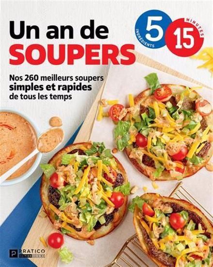 UN AN DE SOUPERS EN 5-15. NOS 260 MEILLEURS SOUPERS SIMPLES ET