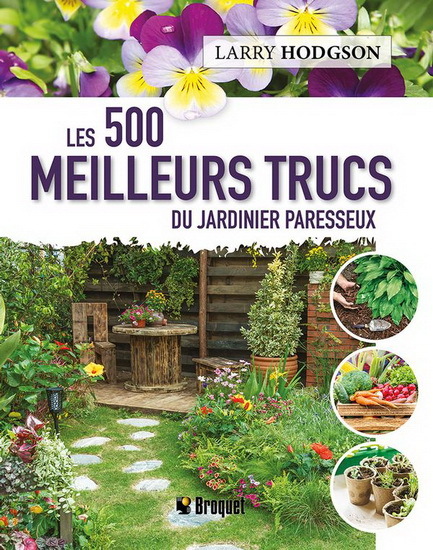 LES 500 MEILLEURS TRUCS DU JARDINIER PARESSEUX