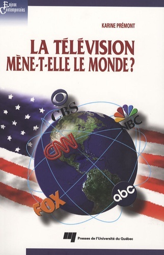 TELEVISION MENE-T-ELLE LE MONDE? LE MYTHE DE L EFFET CNN