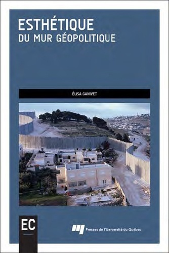 ESTHETIQUE DU MUR GEOPOLITIQUE
