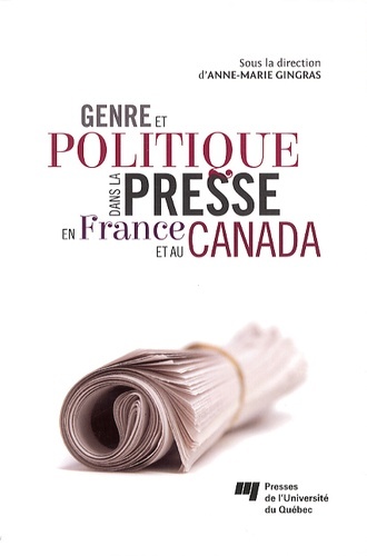 GENRE ET POLITIQUE DANS LA PRESSE EN FRANCE ET AU CANADA