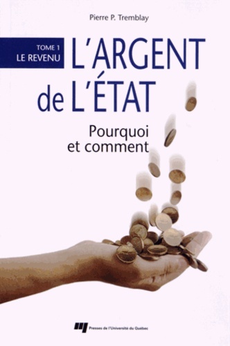 ARGENT DE L'ETAT POURQUOI ET COMMENT T1