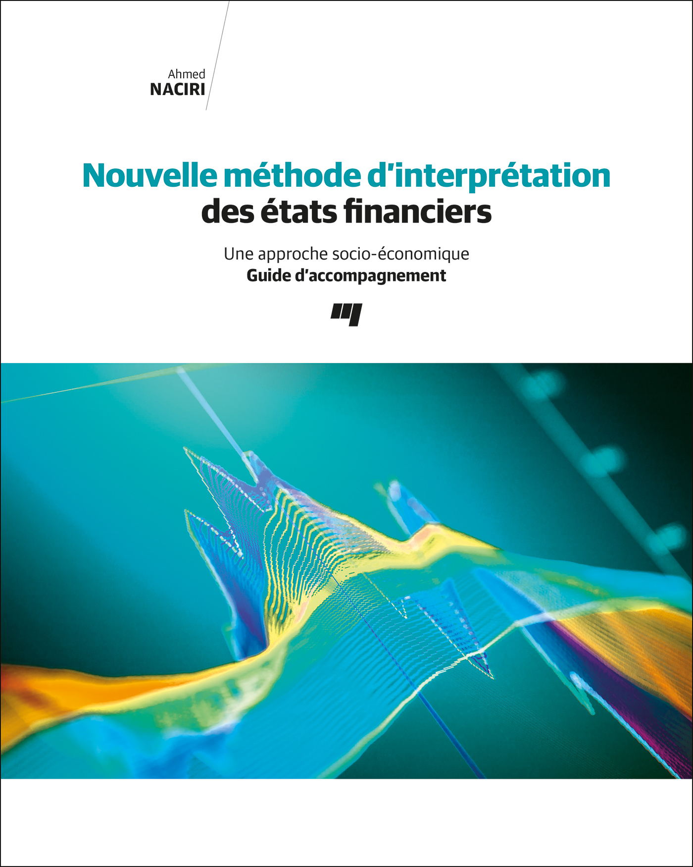 Nouvelle méthode d'interprétation des états financiers. Guide d'accompagnement