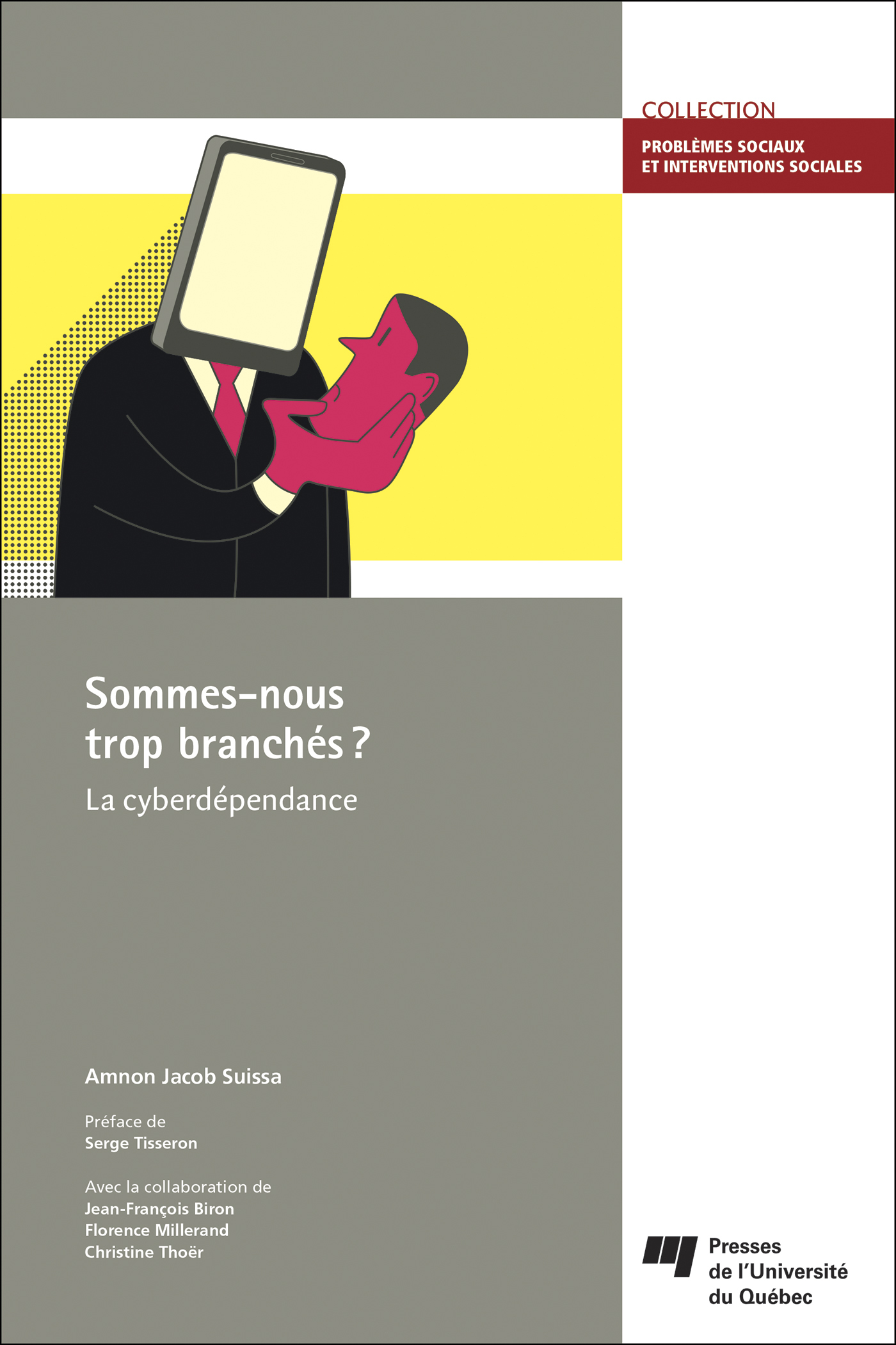 SOMMES-NOUS TROP BRANCHES LA CYBERDEPENDANCE