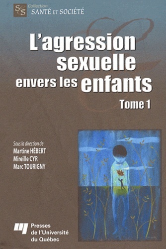 AGRESSION SEXUELLE ENVERS LES ENFANTS   TOME 1