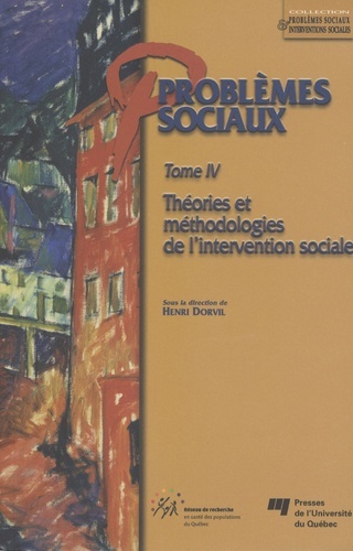 PROBLEMES SOCIAUX - TOME IV. THEORIES ET METHODOLOGIES DE L