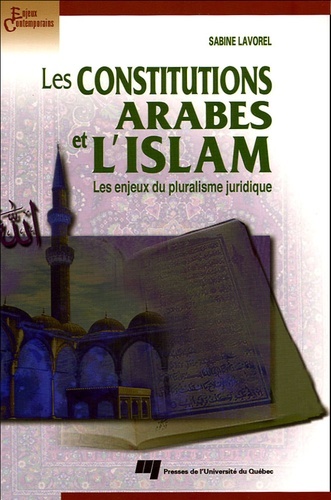CONSTITUTIONS ARABES ET L'ISLAM. LES ENJEUX DU PLURALISME
