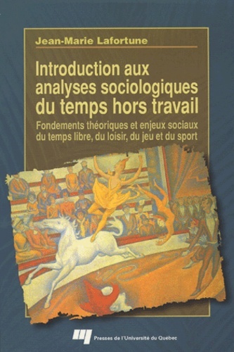 INTRODUCTION AUX ANALYSES SOCIOLOGIQ. DU TEMPS HORS TRAVAIL