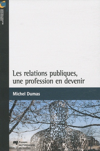 RELATIONS PUBLIQUES UNE PROFESSION EN DEVENIR
